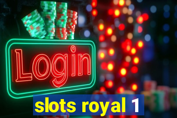 slots royal 1