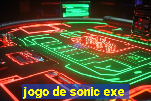 jogo de sonic exe