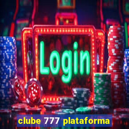 clube 777 plataforma