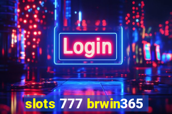 slots 777 brwin365