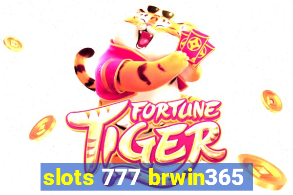 slots 777 brwin365