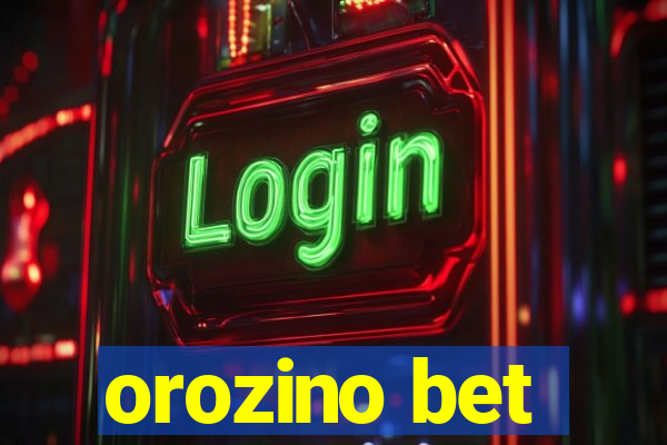 orozino bet