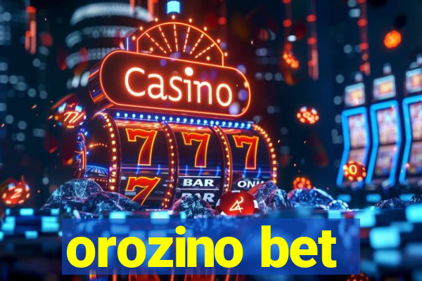 orozino bet