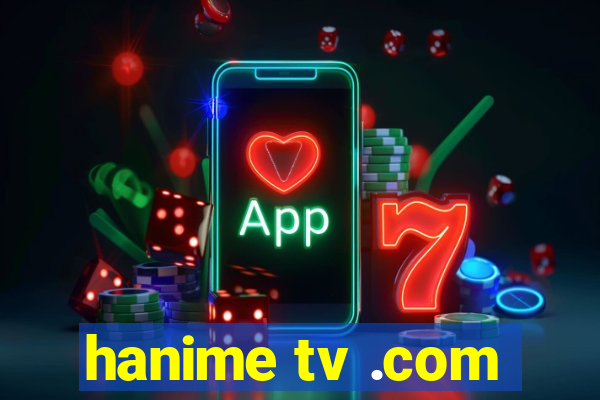 hanime tv .com