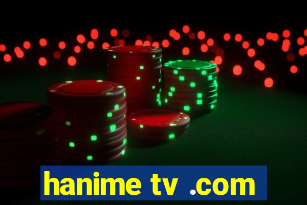 hanime tv .com