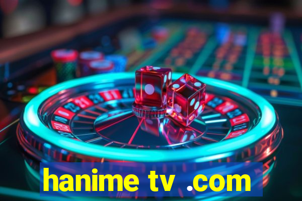 hanime tv .com