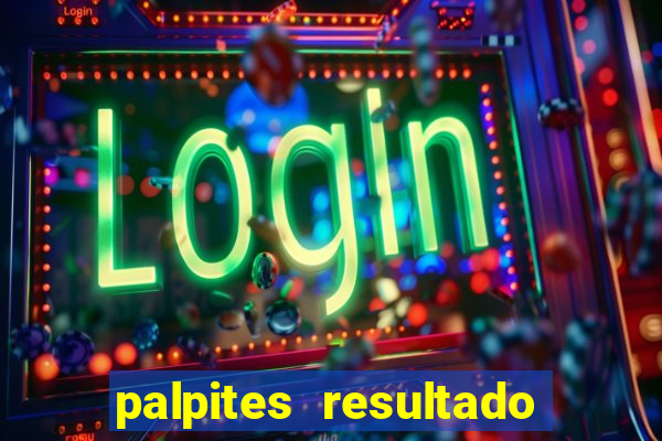 palpites resultado correto jogos de hoje