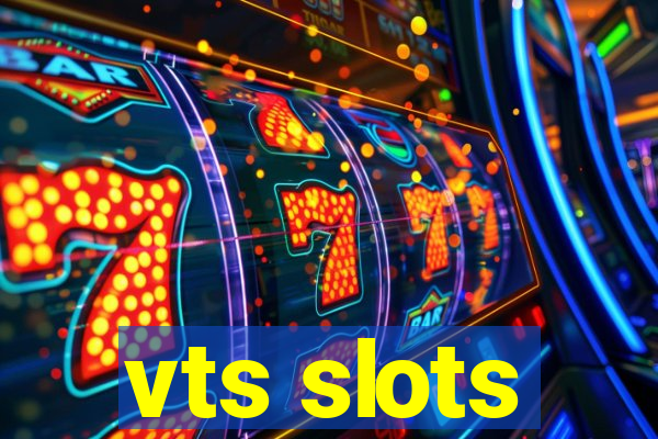 vts slots