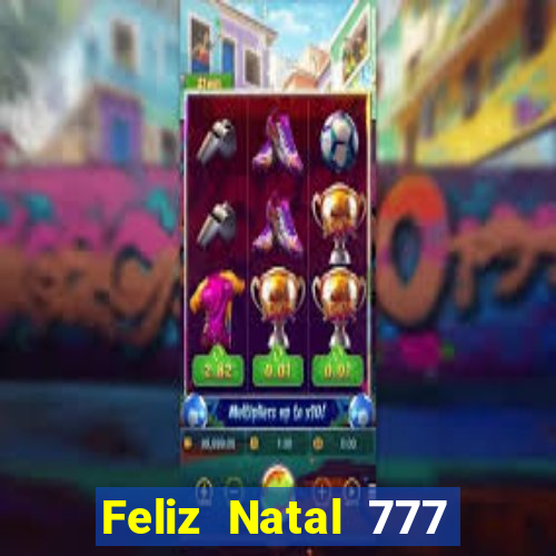 Feliz Natal 777 plataforma login