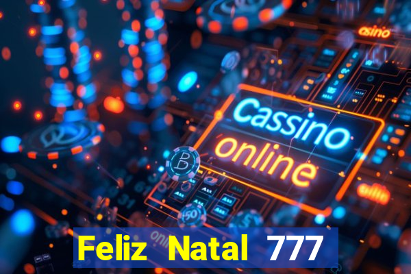 Feliz Natal 777 plataforma login