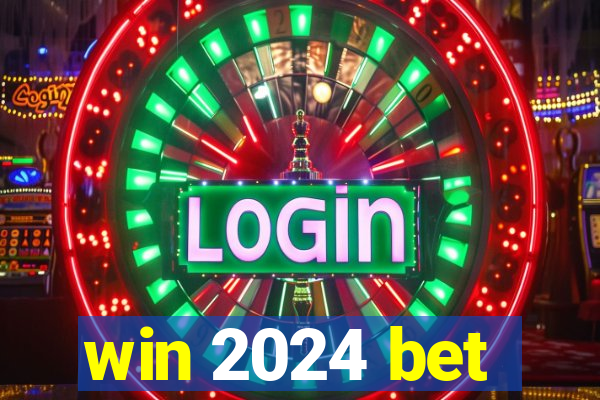 win 2024 bet