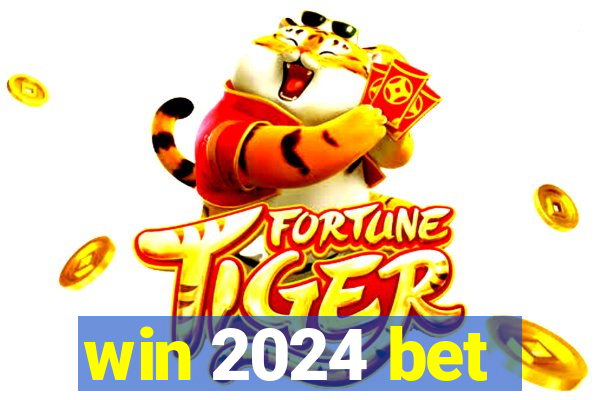 win 2024 bet