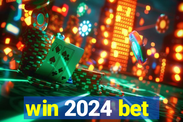 win 2024 bet