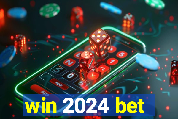 win 2024 bet