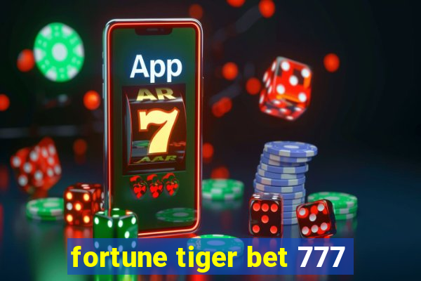 fortune tiger bet 777