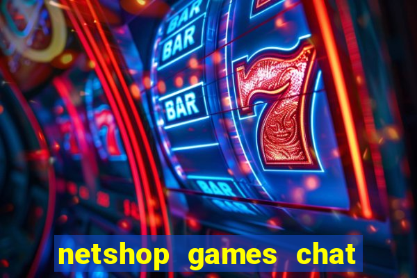 netshop games chat ao vivo