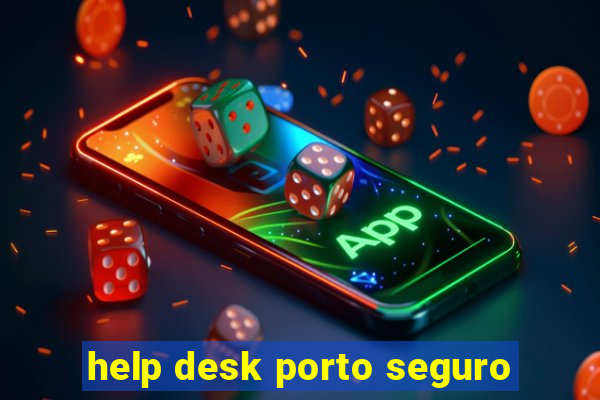 help desk porto seguro