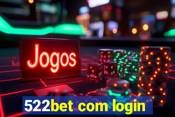 522bet com login