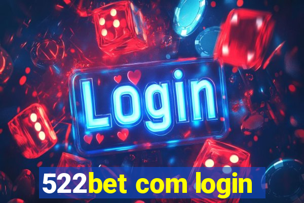 522bet com login