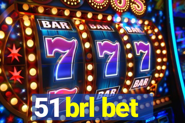 51 brl bet