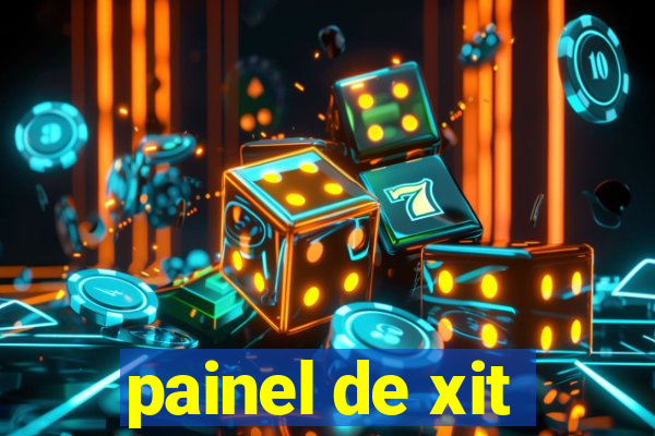 painel de xit