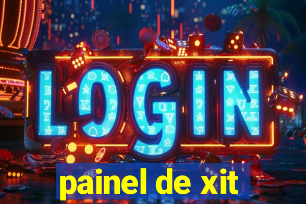 painel de xit