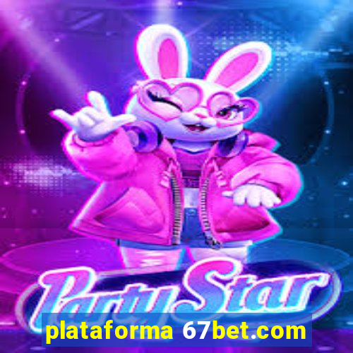 plataforma 67bet.com