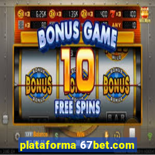 plataforma 67bet.com