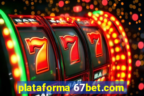 plataforma 67bet.com