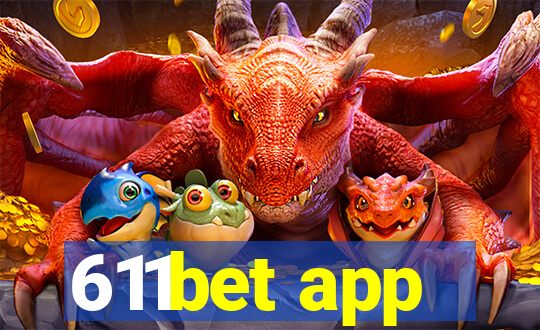 611bet app