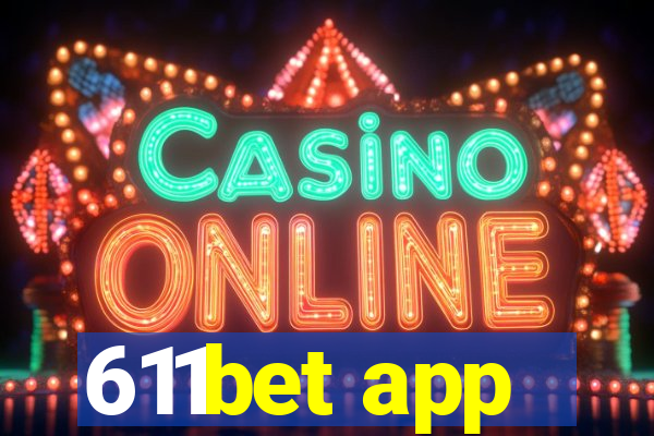 611bet app