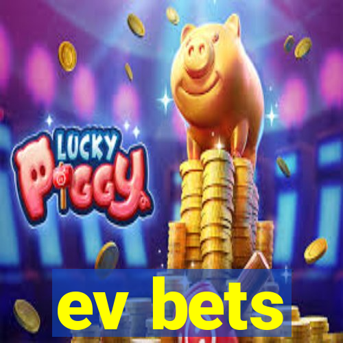 ev bets