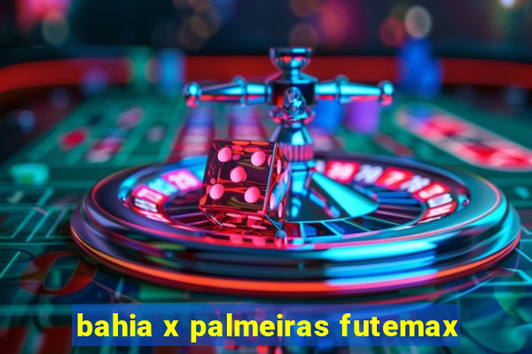 bahia x palmeiras futemax