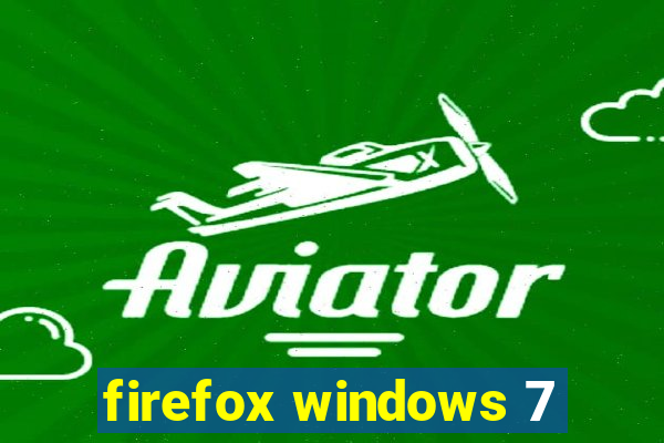 firefox windows 7