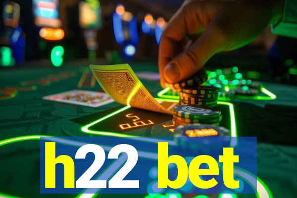 h22 bet