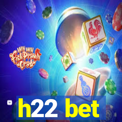 h22 bet