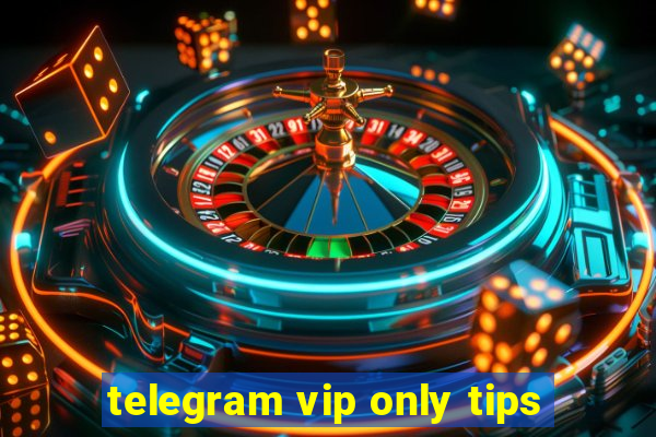 telegram vip only tips