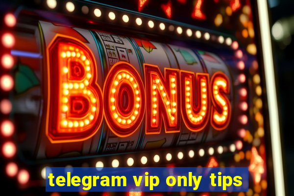 telegram vip only tips