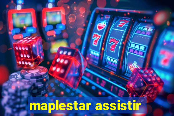 maplestar assistir