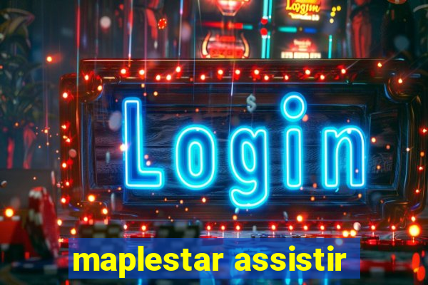 maplestar assistir