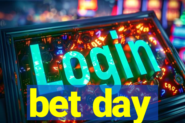 bet day