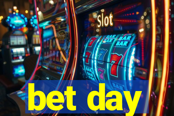 bet day