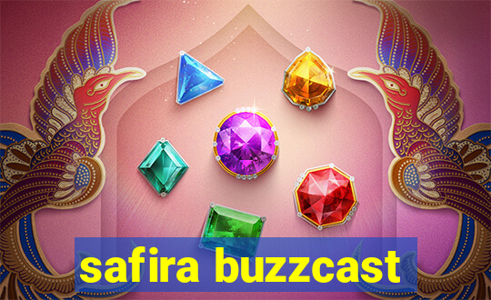 safira buzzcast