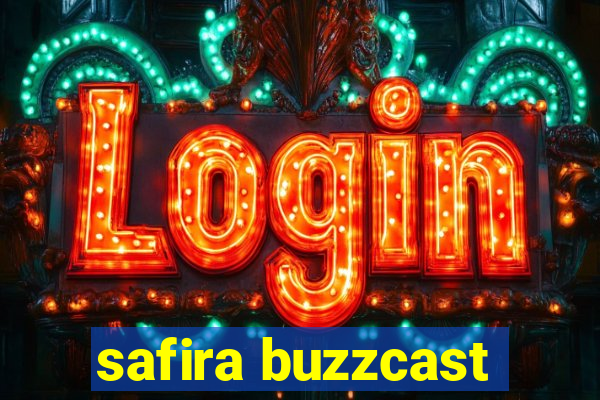 safira buzzcast