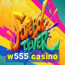 w555 casino