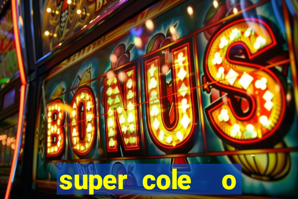 super cole  o 7784 jogos para pc download