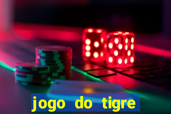 jogo do tigre rodada gratis