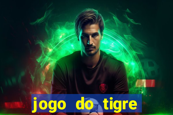 jogo do tigre rodada gratis