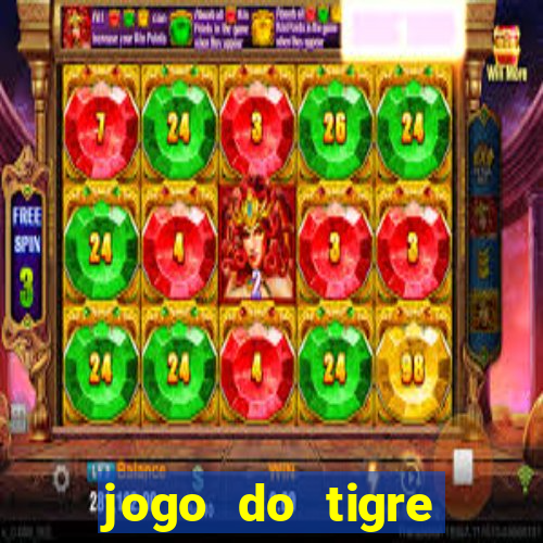 jogo do tigre rodada gratis