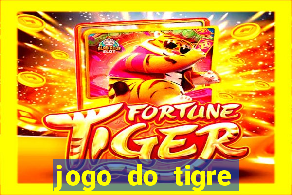 jogo do tigre rodada gratis